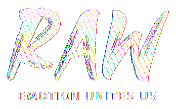 RAW. Emotion unites us